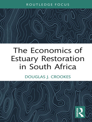 cover image of The Economics of Estuary Restoration in South Africa